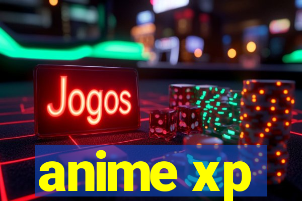 anime xp